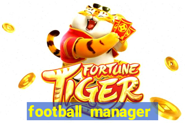 football manager 2019 fm scout